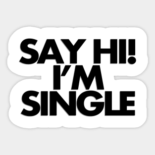 Say hi, I'm single Sticker